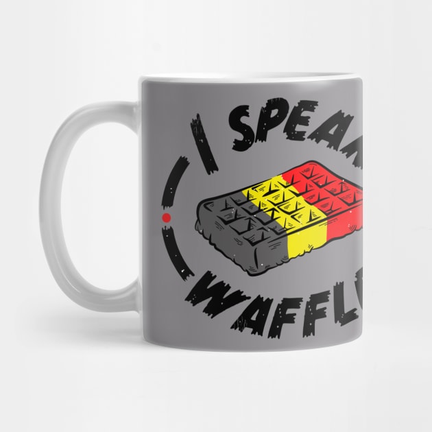 I Speak Waffle by The Fan Shack